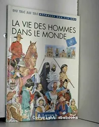 La vie des Hommes dans le monde