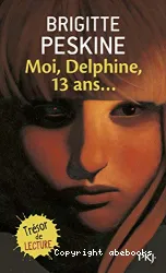 Moi, Delphine, 13 ans