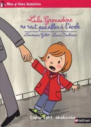 Lulu Grenadine ne veut pas aller à l'école