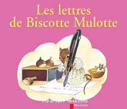 Les lettres de Biscotte Mulotte