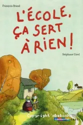 L' école, ça sert à rien