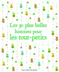 Les 30 plus belles histoires pour les tout-petits