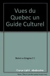 Vues du Québec, un guide culturel