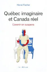 Québec imaginaire et Canada réel