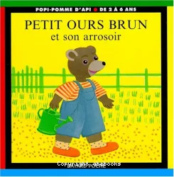 Petit ours Brun et son arrosoir