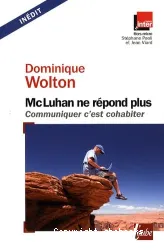 McLuhan ne répond plus communiquer c'est cohabiter