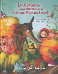 Les carottes sont cuites pour le grand méchant loup!