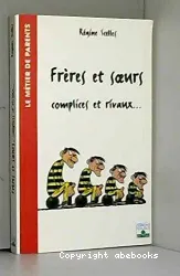 Frères et soeurs complices et rivaux