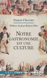 Notre gastronomie est une culture