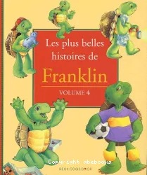 Les plus belles histoires de Franklin Vol 4