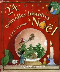 24 nouvelles histoires pour attendre Noël