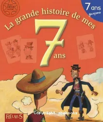 La grande histoire de mes 7 ans