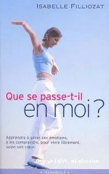 Que se passe-t-il en moi?