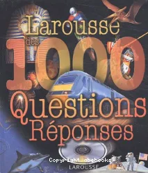 Larousse des 1000 questions-réponses