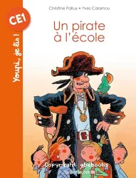 Youpi, je lis! CE1 - Un pirate à l'école