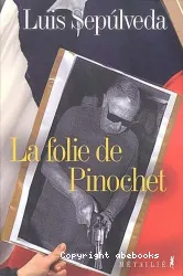 La folie de Pinochet