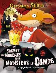 Geronimo Stilton 3 - Un sorbet aux mouches pour Monsieur le Comte