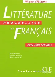 Littérature progressive du français avec 600 activités