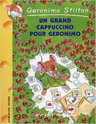 Geronimo Stilton 5 - un grand cappuccino pour Géronim