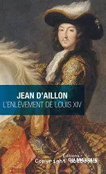 L'enlèvement de Louis XIV