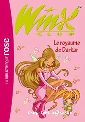 Winx Club le royaume de Darkar