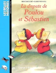 La dispute de Poulou et Sébastien