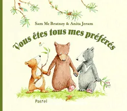 Vous êtes tous mes préférés