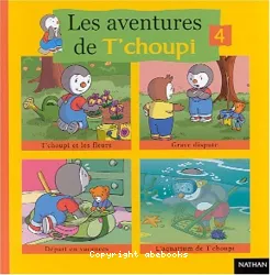 Les aventures de T'choupi 4