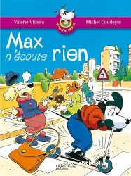 Max n'écoute rien