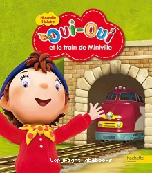 Oui-Oui et le train de Miniville