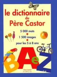 Le dictionnaire du Père Castor