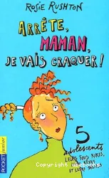 Arrête, maman, je vais craquer