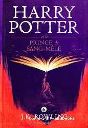 Harry Potter T6 et le prince de Sang-Mêlé