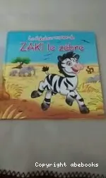 Le Fabuleux voyage de Zaki Le zèbre