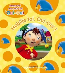 Habille-toi, Oui-Oui !