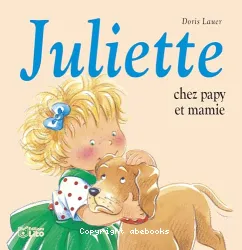 Juliette chez papy et mamie