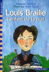 Louis Braille l'enfant de la nuit