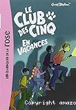 Le Club des cinq en vacances