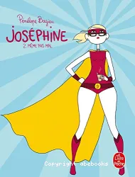 Joséphine, même pas mal