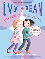 Ivy and Bean Take Care of the Babysitter, Book 4
