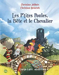 Les petites poules, la bete et le chevalier