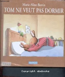 Tom ne veut pas dormir