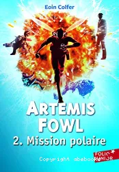 Artemis Fowl Tome 2 - Mission polaire