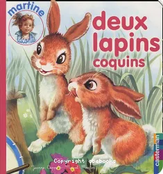 Martine raconte les deux lapins coquins