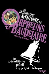 Les désastreuses aventures des Orphelins Baudelaire T12