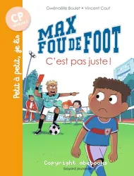 Petit à petit, je lis CP - Max Fou de Foot - T04