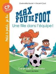 Petit à petit, je lis CP - Max Fou de Foot - T03