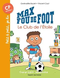 Petit à petit, je lis CP - Max Fou de Foot - T01