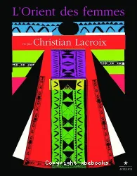 L'Orient des femmes vu par Christian Lacroix