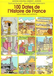 100 dates de l'histoire de France racontées aux enfants